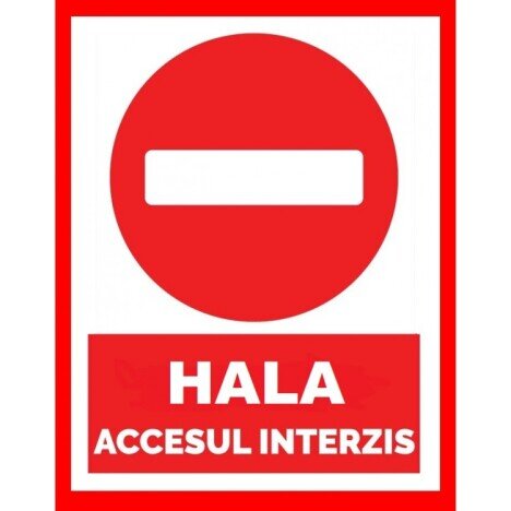 Placuta pentru hala accesul interzis